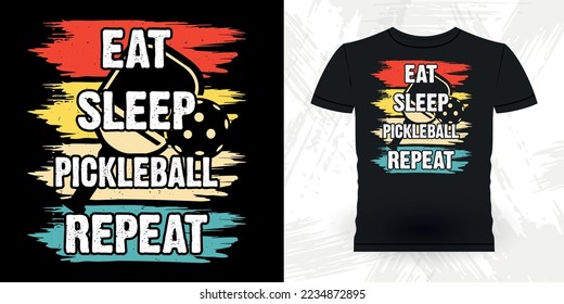 Eat Sleep Pickleball Repeat  Funny Pickleball Player Sports Pickleball Retro Vintage Pickleball T-shirt Design