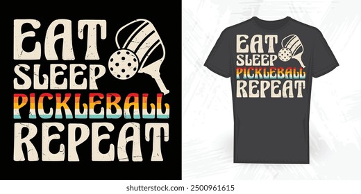 Eat Sleep Pickleball Repeat Funny Vintage Pickleball T-shirt Design