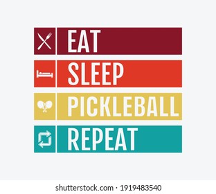 Eat sleep PickleBall repeat, Printable Vector Illustration. Pickleball SVG. Great for badge t-shirt and postcard designs. Vector graphic illustration. svg