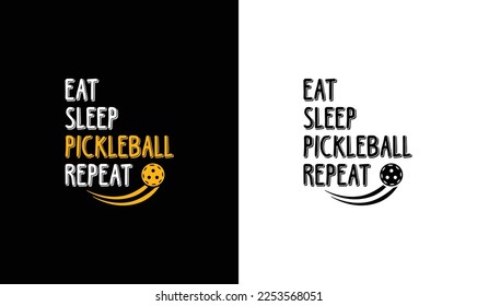 Eat Sleep Pickleball Repeat Pickleball Quote T shirt design, typography