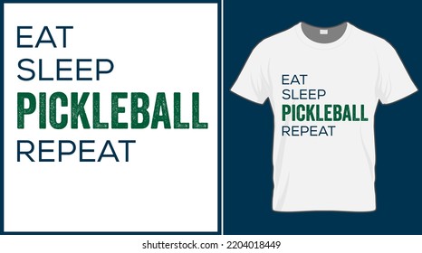 Eat Sleep Pickleball Repeat. Pickleball Saying Vector T Shirt Design. Pickle Ball Quote Typography Designs. Print Illustration For Sport Card, Cap, Tshirt, Mug, Banner, Poster, Background. 