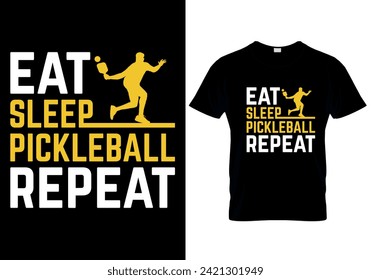 Eat Sleep Pickleball Repeat T-shirt design. vector illustration 