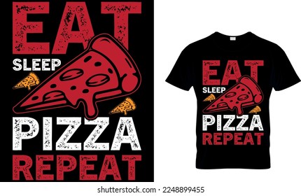 Eat Sleep Pizza Repeat. pizza t shirt design. pizza design. Pizza t-Shirt design. Typography t-shirt design.