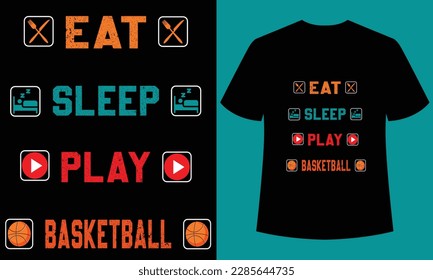 Eat, sleep  play basketball t shirt designs template,This design is perfect for t-shirts,apparel, merchandise,posters, cards, mugs and  Banner, Poster , Wallpaper,totebags, stickers.