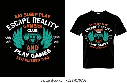 eat sleep play escape reality gamers club and less play game over and play games established 1990