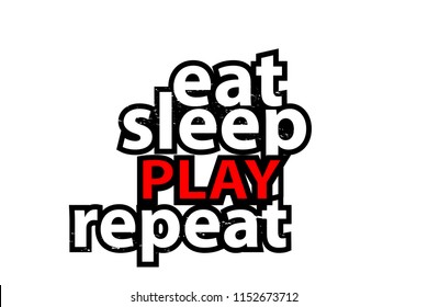 Eat Sleep Play Repeat - Sticker - Ready for Print - Decal