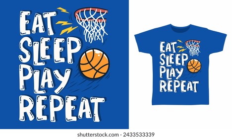 Eat Sleep Play Repeat Typography Tshirt Art Fashion Designs.