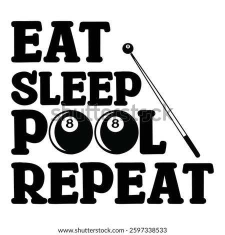 Eat Sleep Pool Repeat Billiard Ball T-shirt Design Vector, Pool Cue Sport Quotes, Snooker Sports Illustration