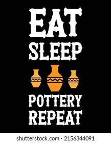 EAT SLEEP POTTERY POTTERY T-SHIRT DESIGN