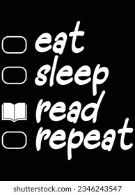 Eat sleep read repeat vector art design, eps file. design file for t-shirt. SVG, EPS cuttable design file