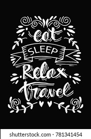 Eat, sleep, relax, travel. Motivational quote.