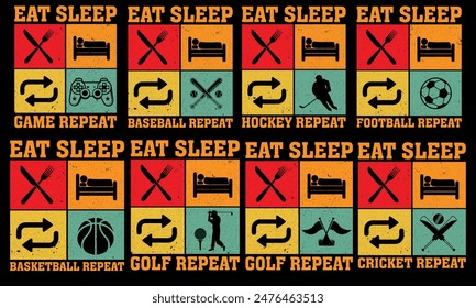 eat sleep repeat design, eat sleep repeat t-shirt design, game, hockey, football, golf, cricket, basketball, design, eat sleep repeat design bundle, t-shirt design,t,