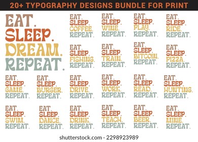 Eat sleep repeat t-shirt designs bundle. also for design for t-shirts, tote bags, cards, frame artwork, phone cases, bags, mugs, stickers, tumblers, prints, pillows, etc