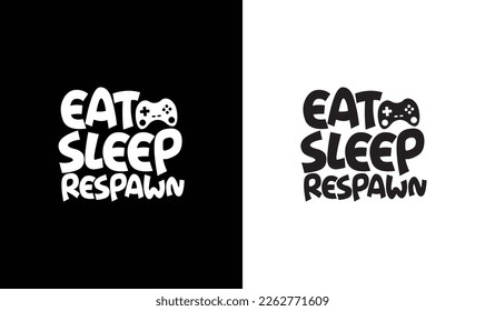 Eat Sleep Respawn Gaming Quote T shirt design, typography