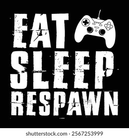 Eat Sleep Respawn T-Shirt Design.