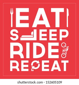 Eat Sleep Ride Repeat / Quote Typographic  Design