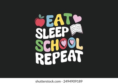 Eat sleep school repeat t shirt design