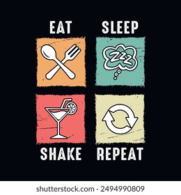 Eat sleep shake repeat - Bartender quotes t shirt, poster, typographic slogan design vector