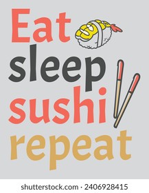 Eat Sleep Shushi Sleep Repeat T shirt Design