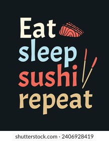 Eat Sleep Shushi Sleep Repeat T shirt Design