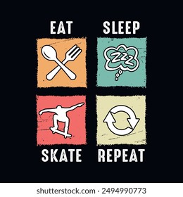 Eat Sleep Skate Repeat - Skating quotes t shirt, vector, poster or template