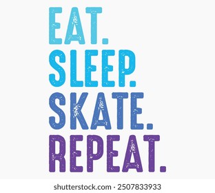 Eat Sleep Skate Repeat Svg,Roller Skates Svg,Skateboard Ride Svg,Cut File,commercial use,Calligraphy t-shirt Design,Skate Svg,Vintage,Silhouette