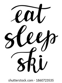 Eat sleep ski hand lettering vector. Winter season quotes and phrases for cards, banners, posters, mug, scrapbooking, pillow case, phone cases and clothes design. 