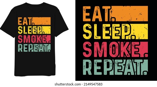 Eat Sleep Smoke Repeat Vintage T-shirt Design