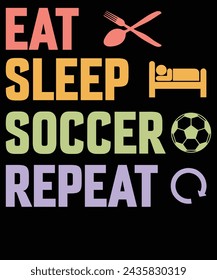 Eat sleep soccer repeat t shirt design
