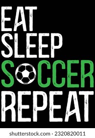 Eat sleep soccer repeat vector art design, eps file. design file for t-shirt. SVG, EPS cuttable design file