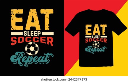 Eat Sleep Soccer Repeat Vintage T Shirt Design,Vintage T Shirt Design,Soccer Vintage T shirt Design,Soccer Typography T shirt Design,Soccer Cut Files,Game Day Cut Files design