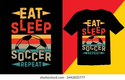 Eat Sleep Soccer Repeat Vintage T Shirt Design,Soccer Vintage T shirt Design,Soccer Typography T shirt Design,Soccer Cut Files,Game Day Cut Files design