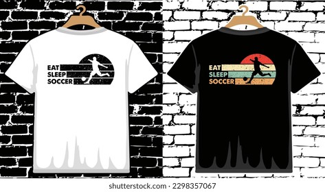 Eat Sleep Soccer T shirt Design, vector Soccer T shirt  design, Football shirt, Soccer typography T shirt design