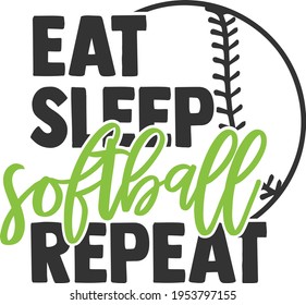 Eat Sleep Softball Repeat - Softball design