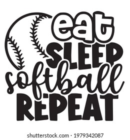 eat sleep softball repeat logo inspirational positive quotes, motivational, typography, lettering design