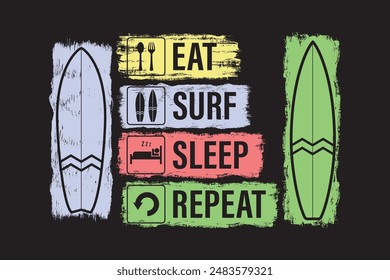 Eat Sleep Surf Repeat, design template. Summertime beach daily activity life infographic, pictograms, surfboards and text. Motivational quote, black grunge background. flat vector illustration