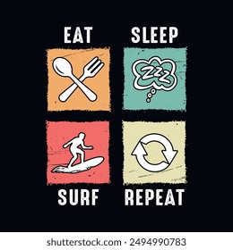 Eat Sleep Surf Repeat - Surfing quotes t shirt, vector, poster or template