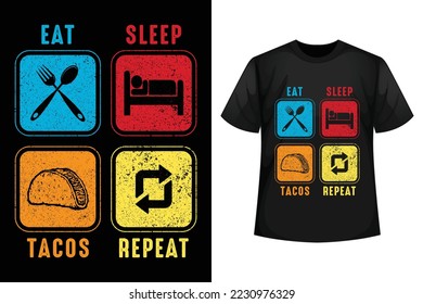 Eat, Sleep, Tacos, Repeat - Tacos t-shirt design template