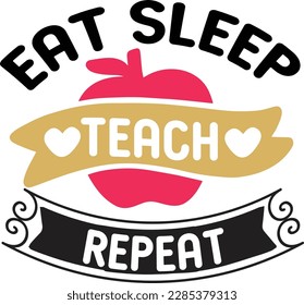 eat sleep teach repeat svg ,Teacher svg Design, Teacher svg bundle