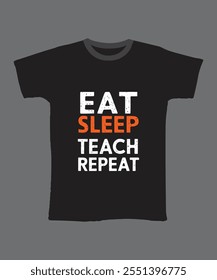 Eat sleep teach repeat t shirt design 