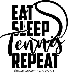 Eat Sleep Tennis Repeat quote. Tennis ball vector