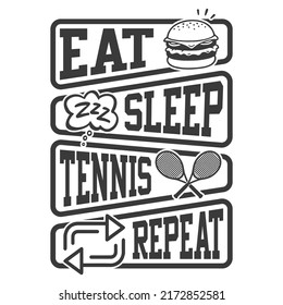 Eat Sleep Tennis Repeat - Tennis t shirt design, vector, poster or template.