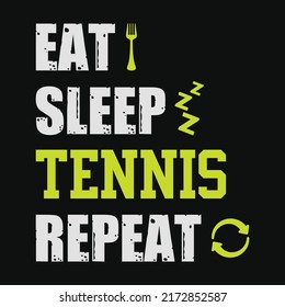 Eat Sleep Tennis Repeat - Tennis t shirt design, vector, poster or template.