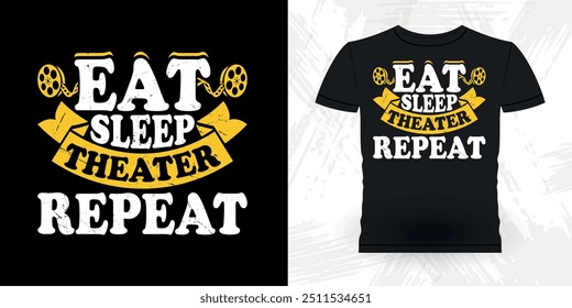 Eat Sleep Theater Wiederholung Lustig Theater Regisseur Retro Vintage Theater T-Shirt Design