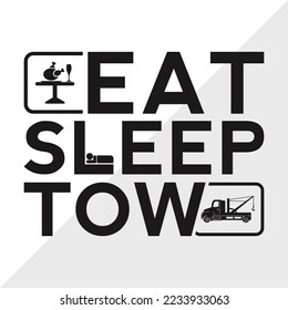 Eat Sleep Tow SVG Printable Vector Illustration svg