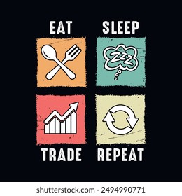 Eat sleep trade repeat - vector t shirt design