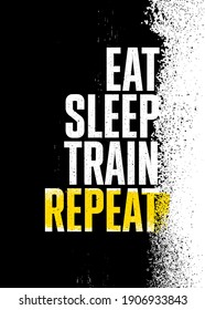 Eat. Sleep. Train. Repeat. Strong Workout Gym Distressed Motivation Banner Concept Print