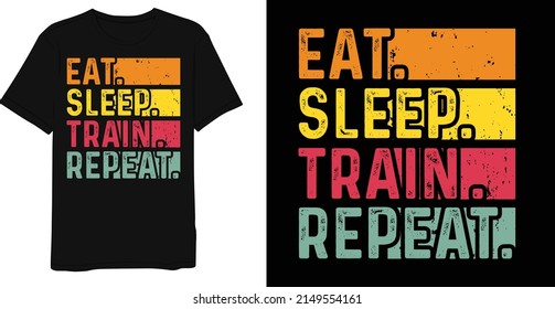 Eat Sleep Train Repeat Vintage T-shirt Design svg