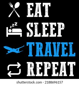 Eat sleep travel repeat Traveling Corps T shirt and mug design vector illustration