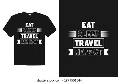 eat sleep travel repeat typography t-shirt design